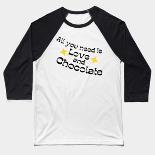 All You Need Is Love And Chocolate. Chocolate Lovers Delight. Black and Yellow Baseball T-Shirt